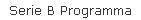 Serie B Programma